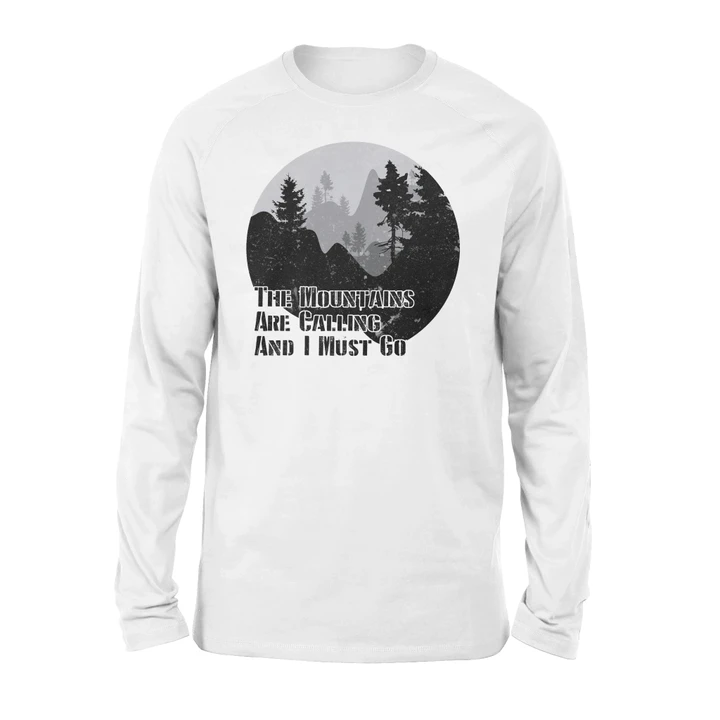 The Mountains Are Calling And I Must Go Long Sleeve