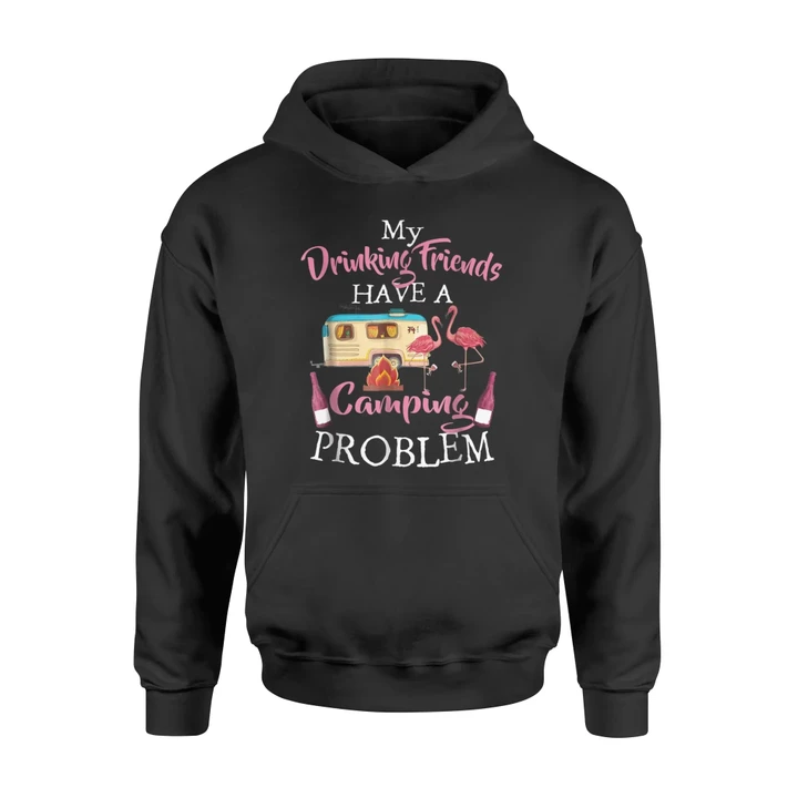 Drinking Friends Have Camping Problem Flamingos Wine Hoodie