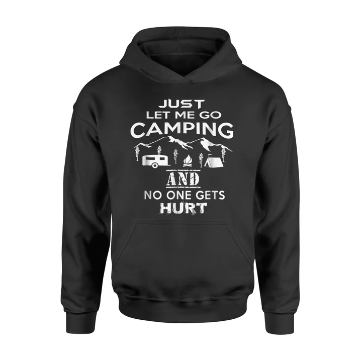 Just Let Me Go Camping Hoodie