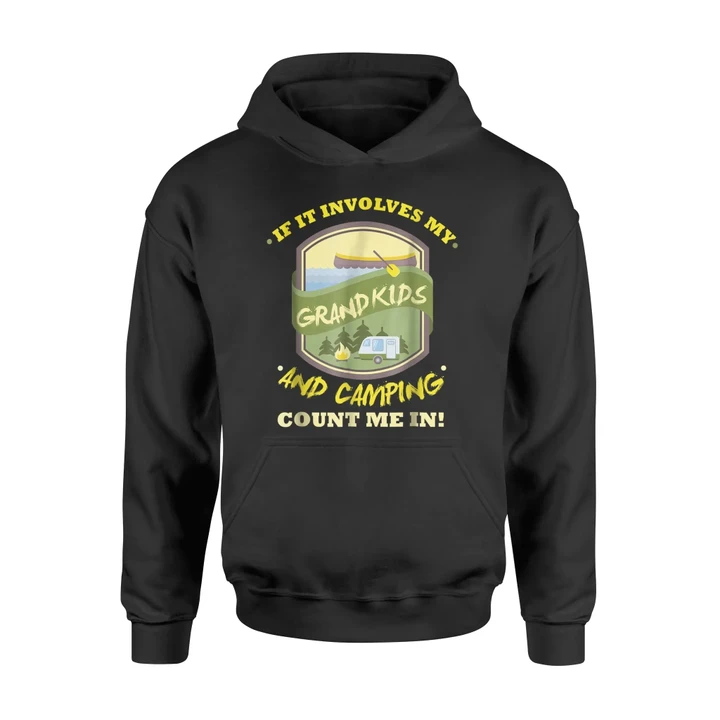 If It Involves My Grandkids And Camping Count Me In Hoodie