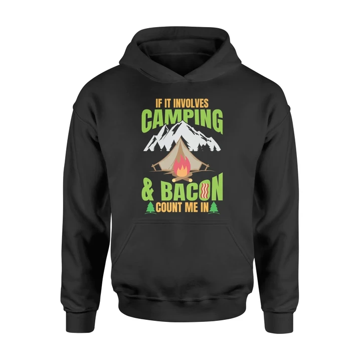 If It Involves Camping Bacon Count Me In Hoodie