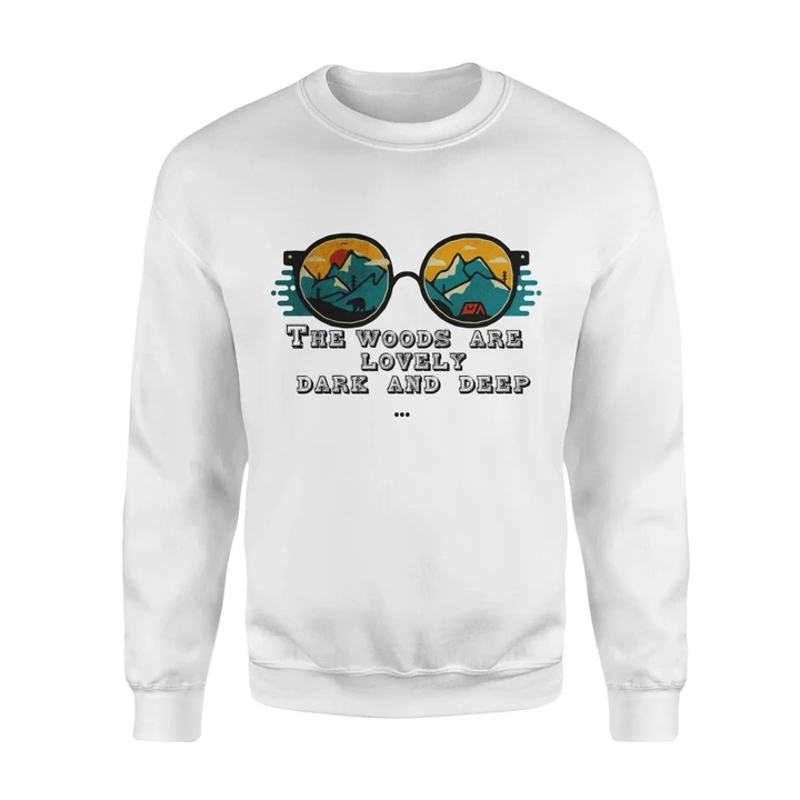 The Woods Are Lovely Dark And Deep Sweatshirt Camping