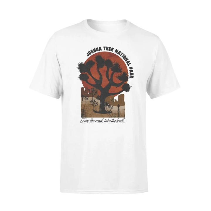 Joshua Tree National Park T-Shirt Leave The Road Take The Trails #Camping