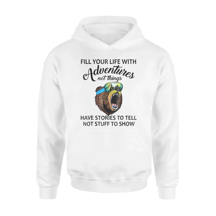 Camping Fill Your Life With Adventures Not Things Hoodie