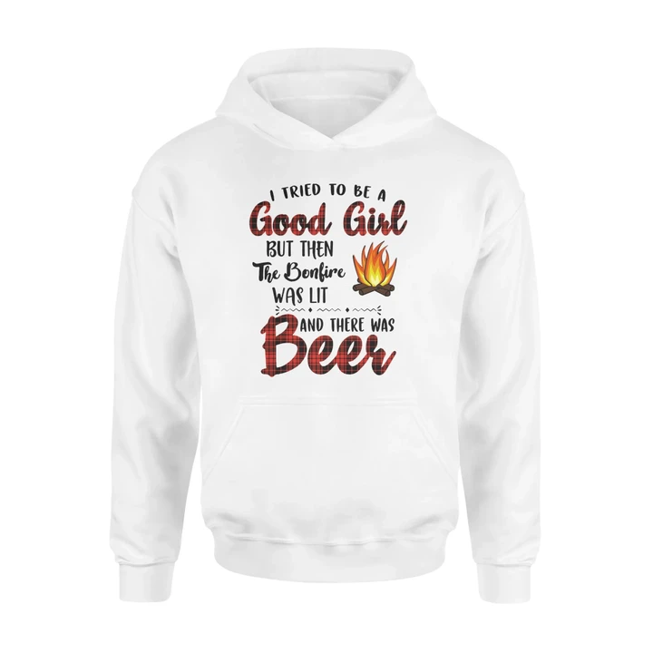 I Tried To Be A Good Girl But Then The Bonfire Was Lit And There Was Beer Camping Hoodie