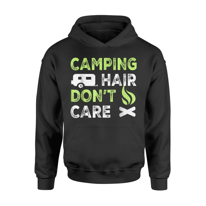 Camping Hair Don't Care Cool For Man Women Or Kids Hoodie