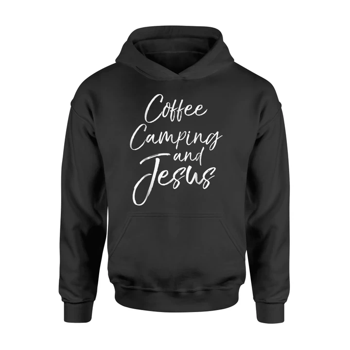 Coffee Camping And Jesus Caffeine Christian Hiking Hoodie