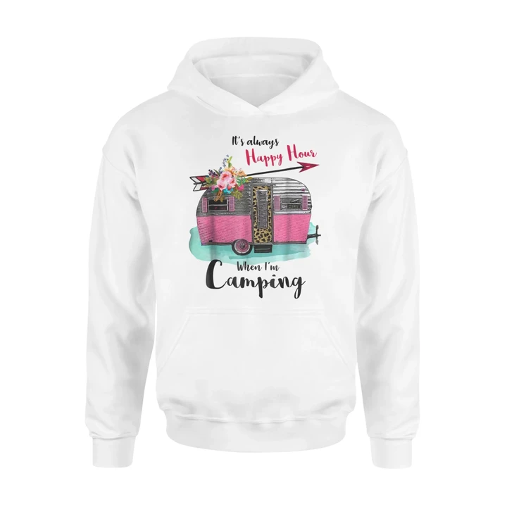 Camping It's Always Happy Hour When I'm Camping Hoodie