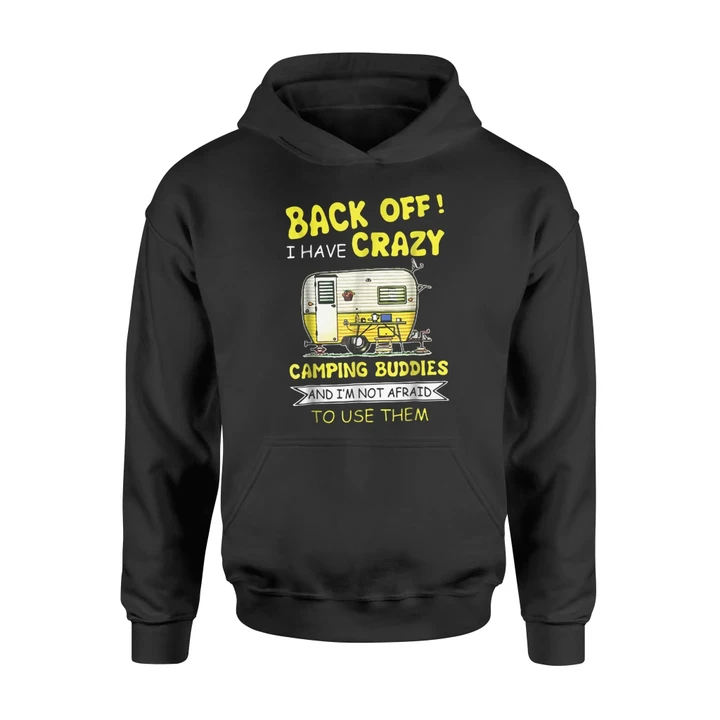 I Have Crazy Camping Buddies Funny Camping Hoodie