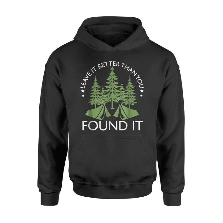 Leave It Better Than You Found It Nature Camping Gift Hoodie