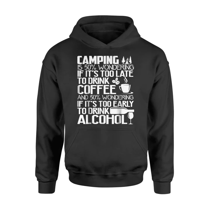 Camping Is My Life Drink Coffee And Drink Alcohol Hoodie