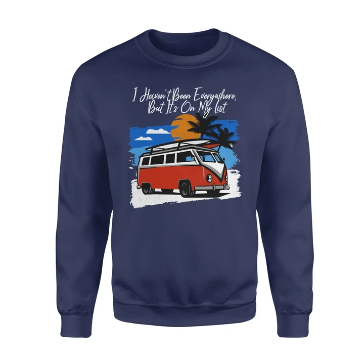 I Haven't Been Everywhere, But It's On My List Beach Camping Sweatshirt