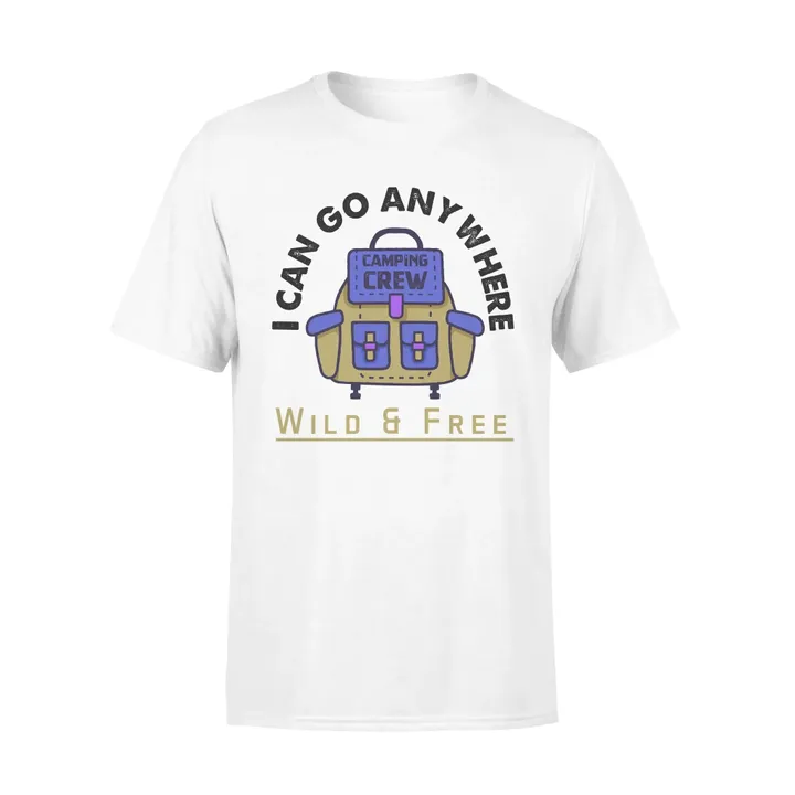 I Can Go Anywhere Camping Crew T-Shirt Wild & Free