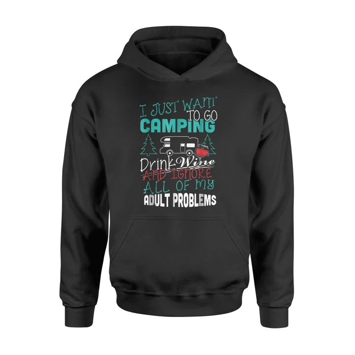 Funny Camping I Just Want To Go Camping Drink Wine And Hoodie