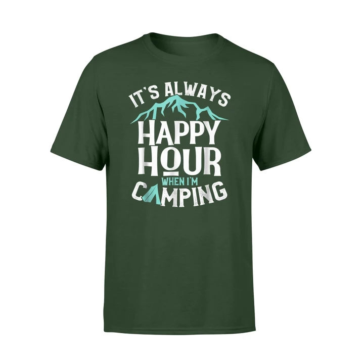Funny Camping Always Happy Hour When Camping T Shirt