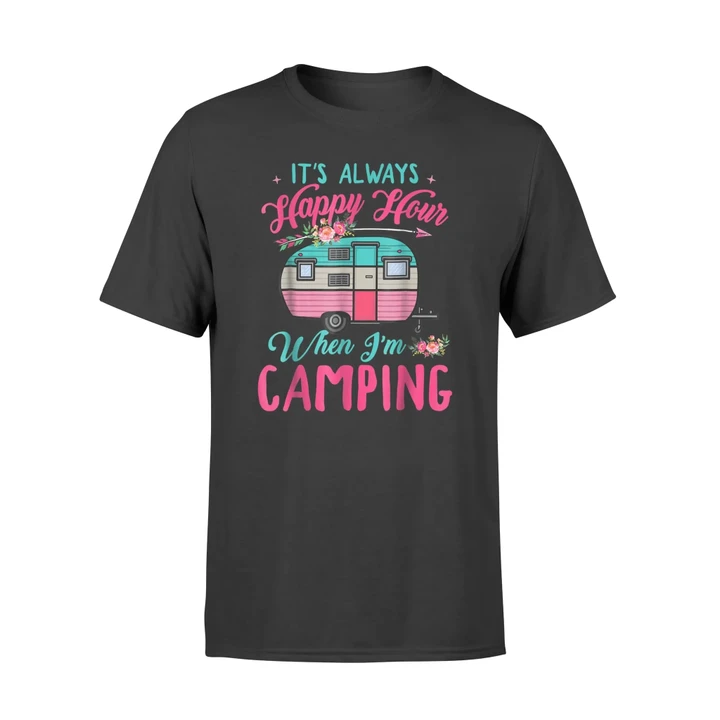 Cute Camping It's Always Happy Hour When Im Camping T Shirt