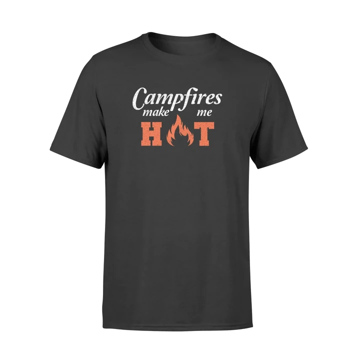 Campfires Make Me Hot Outdoor Lovers Funny Camping T Shirt