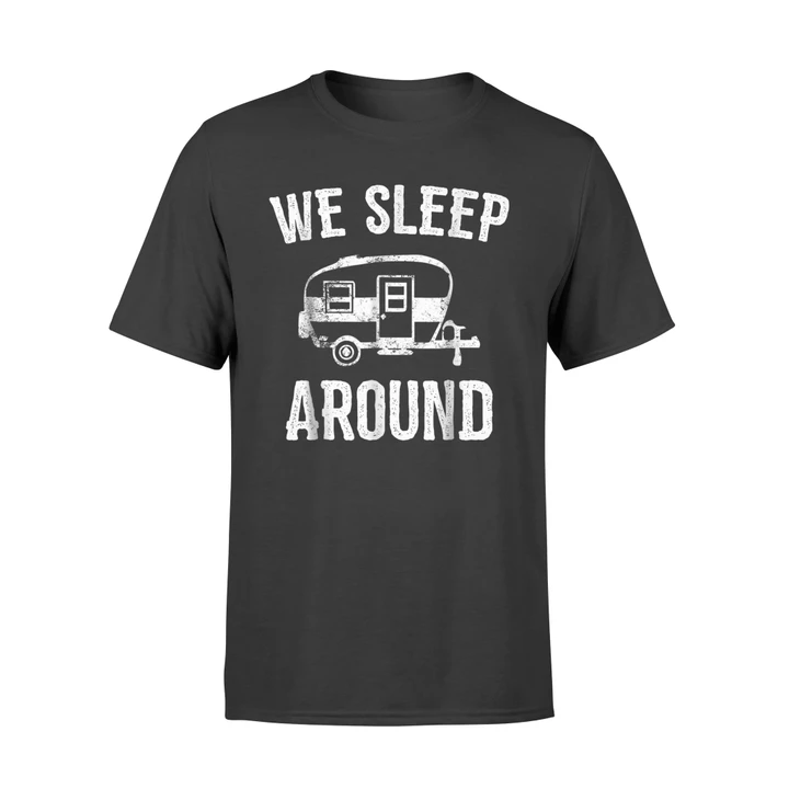Funny Camping. We Sleep Around T Shirt