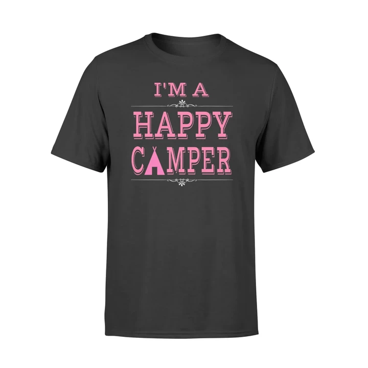 I'm A Happy Camper - Cool Camping Lover T Shirt