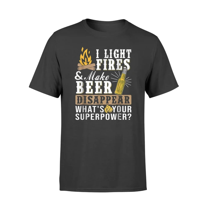 I Light Fires Make Beer Disappear Funny Camping T Shirt