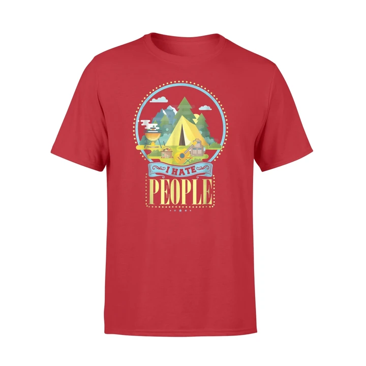 I Hate People Camping Enthusiasts Funny Gift T Shirt