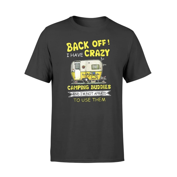 I Have Crazy Camping Buddies Funny Camping T Shirt