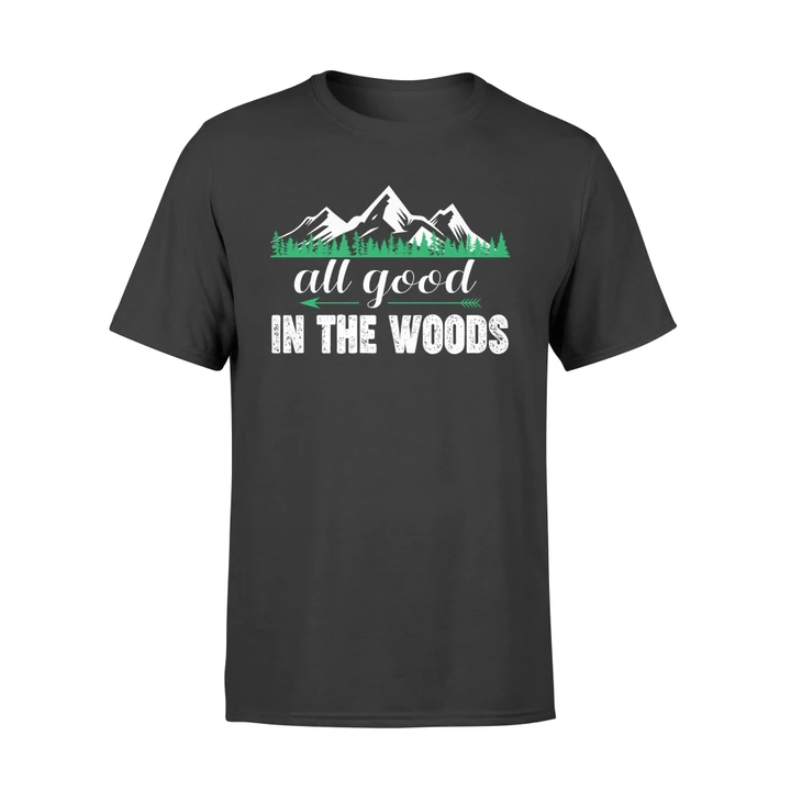 All Good In The Woods Outdoor Hiking Camping Nature T Shirt