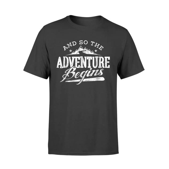 Camping Traveling And So The Adventure Begin T Shirt