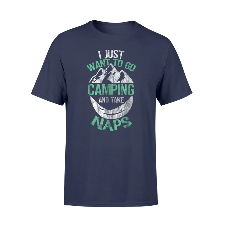 Funny Campers I Just Want To Go Camping And Take Naps T Shirt