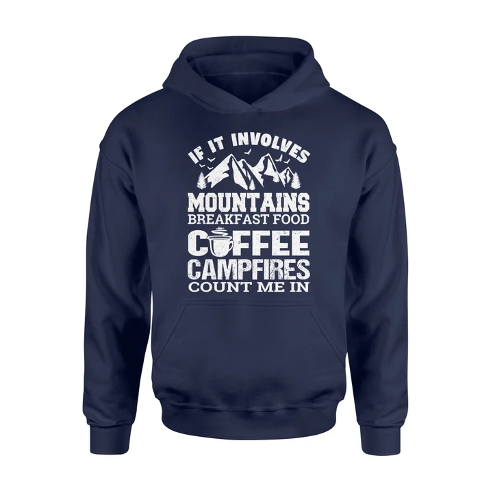 If It Involves Mountains Breakfast Food Coffee Or Campfires Hoodie