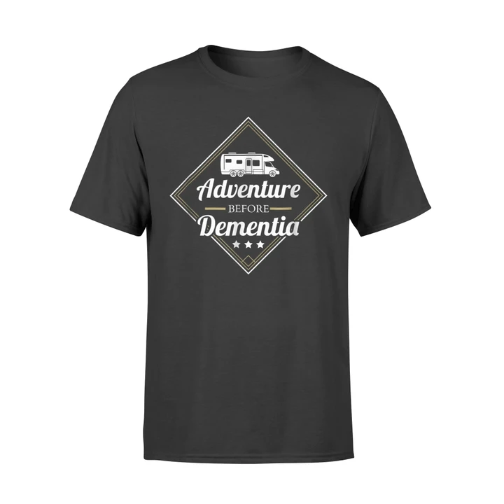 Adventure Before Dementia Camping Funny T Shirt
