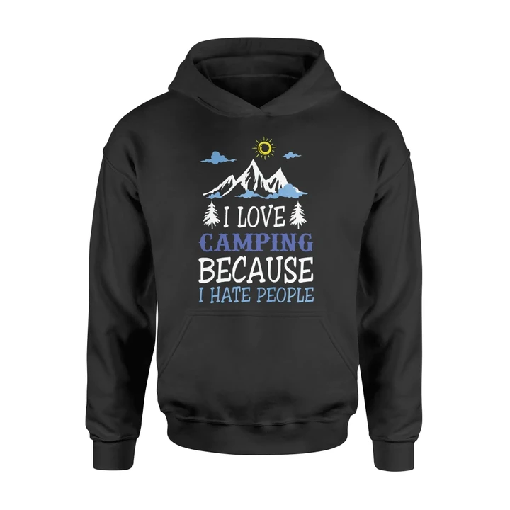 I Love Camping Because I Hate People Gift Hoodie