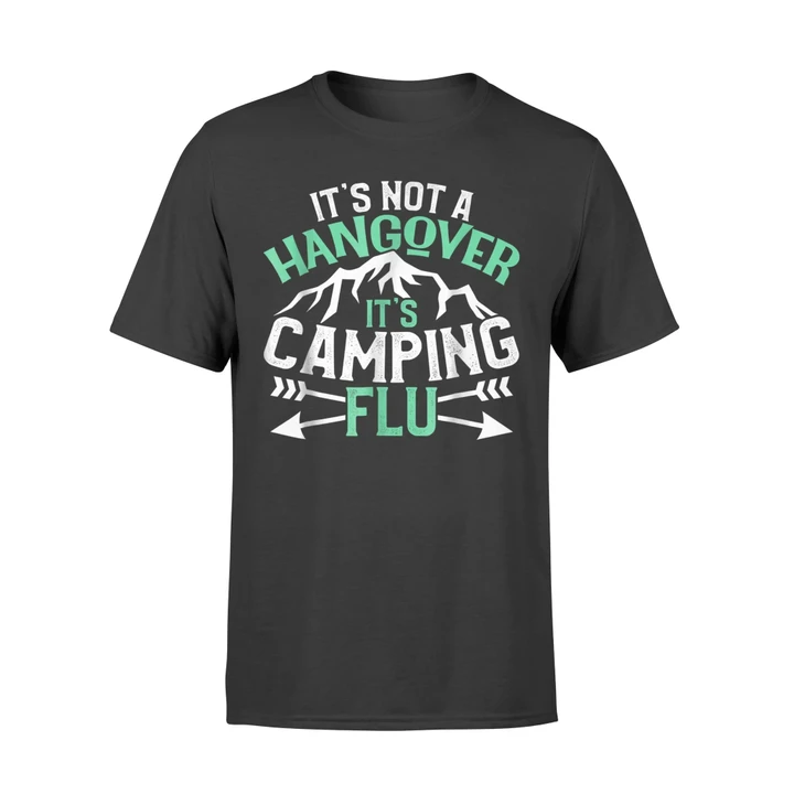 Camping Its Not A Hangover Camping Flu Drinking Tee T Shirt