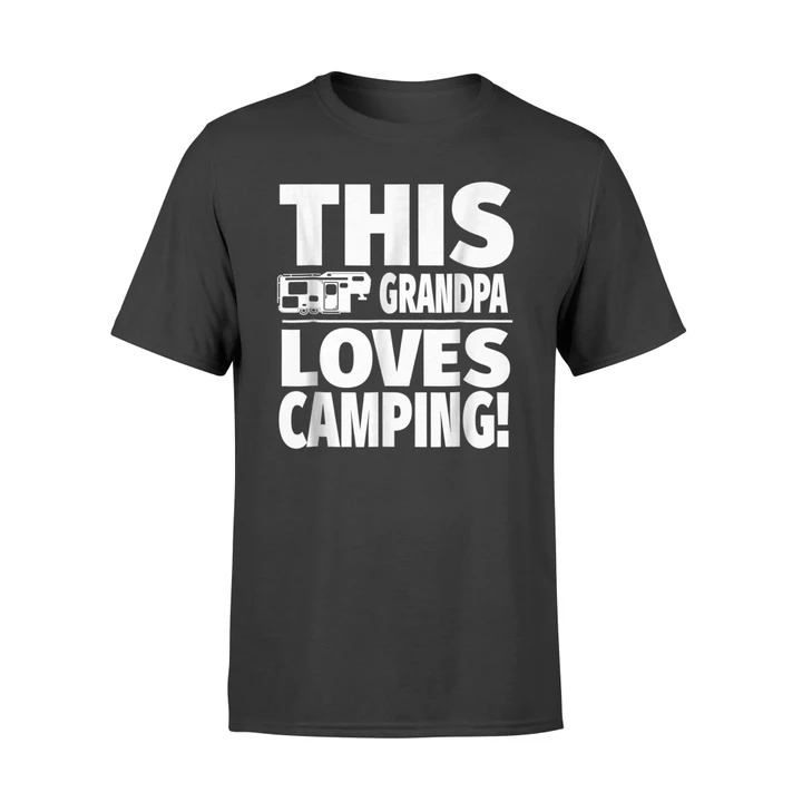 Fifth Wheel Camping - This Grandpa Loves Camping T Shirt
