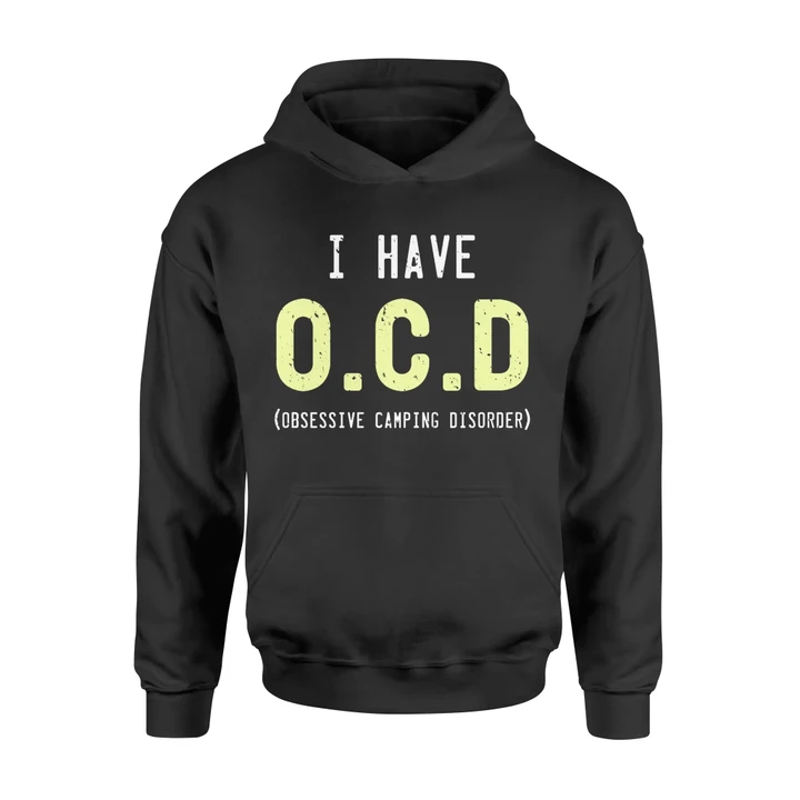 Funny Camping Ocd Obsessive Camping Disorder Hoodie