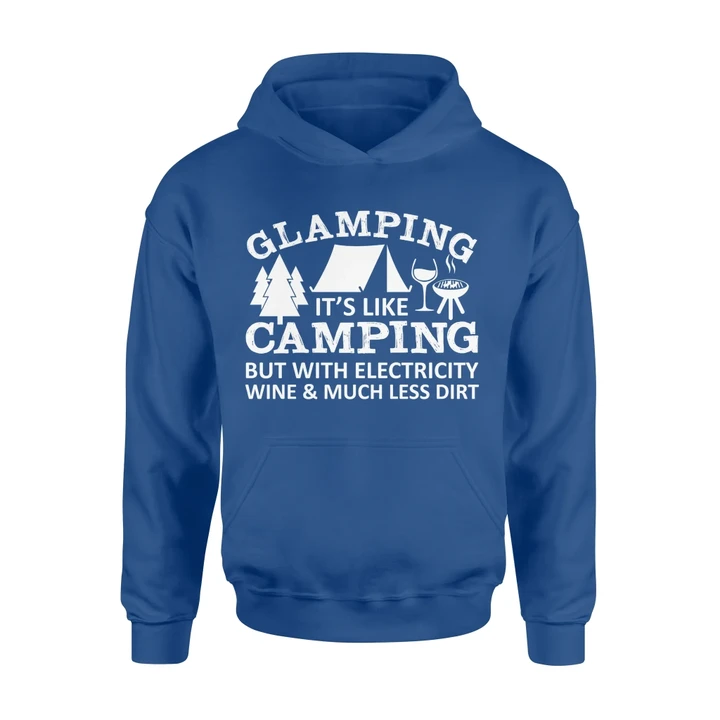 Glamping Like Camping With Electricity Wine Much Less Dirt Hoodie