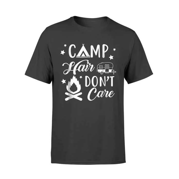 Camp Hair Don't Care Funny Camping - Funny Camping T Shirt