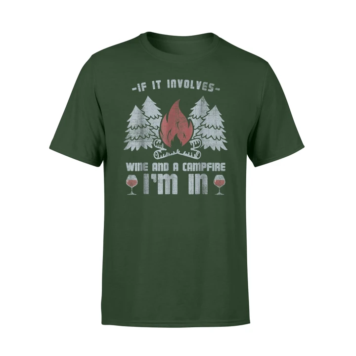 If It Involves Wine And Campfire I'm In Camping T Shirt