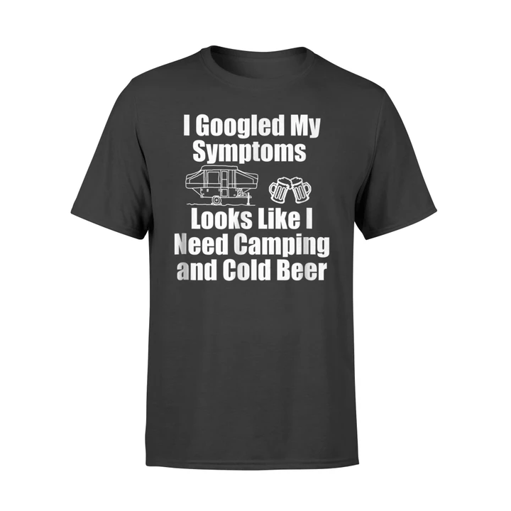 I Googled My Symptoms Funny Camping And Beer T Shirt