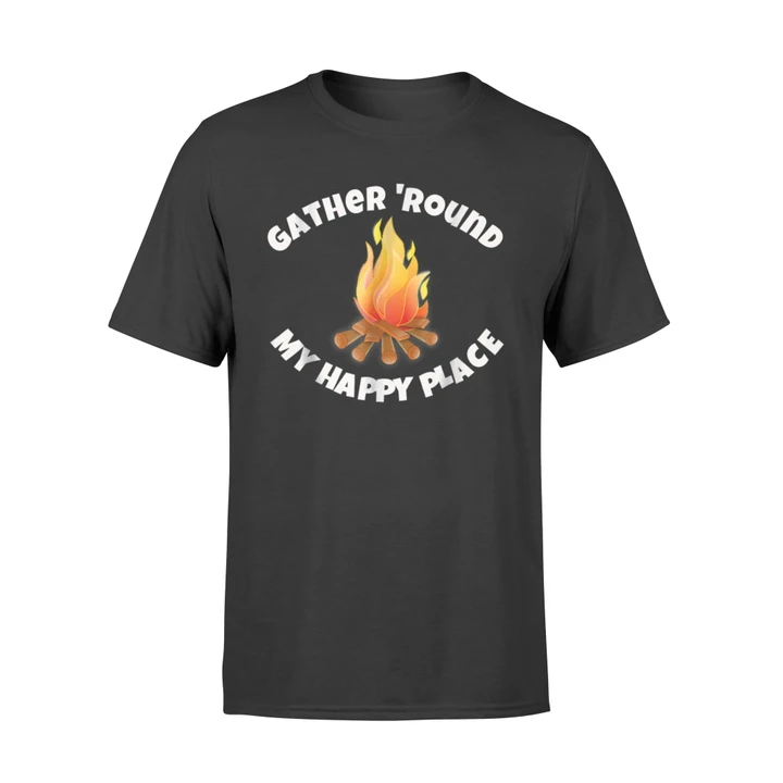 Gather Round My Happy Place Campfire T Shirt