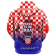 Croatia Hoodie Zip - Proud To Be Croat A30