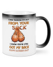 Even Though I'm Not From Your Sack I Know You've Still Got My back Happy Father's Day Mug Color Changing Mug