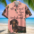 Brown Dachshund All You Need Hawaii Hawaiian Shirt