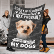Morkie Dog Sorry If I Looked Interested Gifts For Dog Lovers Fleece Sherpa Throw Blanket