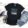 Road To Super Bowl It's A Philly Thing Philadelphia American Football Philly Eagles Super Bowl T-shirt Shirt