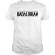Star Wars Shirt For Dad, The Dadalorian White T-shirt, Funny Mandalorian Star Wars Tee, Humor Father's Day Gift