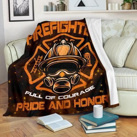 Firefighter Full Of Courage Pride And Honor Fleece Sherpa Throw Blanket