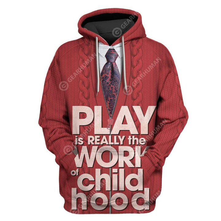 Hoodie Zip Hoodie Custom T-shirt - Hoodies Play Is Really The Work Of Child Hood