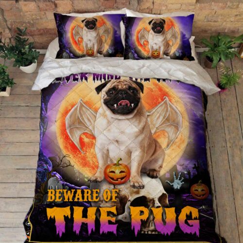 Happy Halloween Pumpkin Never Mind The Witch Beware Of The Pug For Dog Lovers Quilt Bed Set