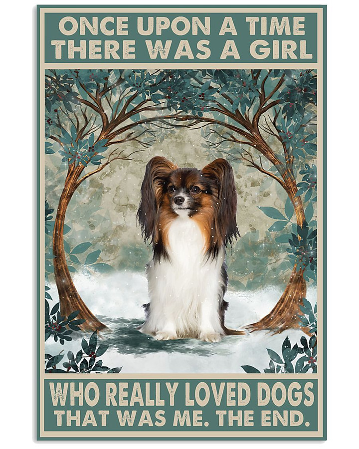 Once Upon A Time Who Really Loved Papillon Labrador  That Was Me Vertical Canvas Poster